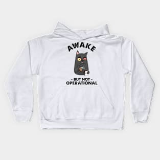 Awake But Not Operational Kids Hoodie